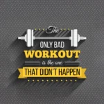 The Only Bad Workout Is the One That Didn’t Happen – Gym Motivation Poster