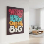 Work Hard Dream Big Motivational Canvas Wall Art – Inspirational Quote Poster for Home, Office & Gym | Premium HD Print | Custom Sizes & Gallery Wrap Frame - Image 6